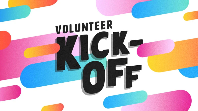 VOLUNTEER KICK-OFF